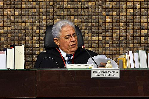 Desembargador-relator do processo, Orlando Monteiro Cavalcanti Manso
